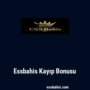 Essbahis Kayıp Bonusu